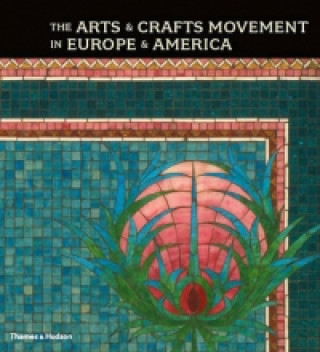 Kniha Arts & Crafts Movement in Europe & America Wendy Kaplan