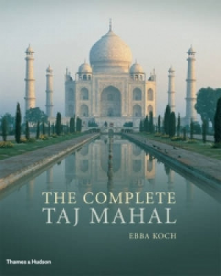Kniha Complete Taj Mahal Ebba Koch