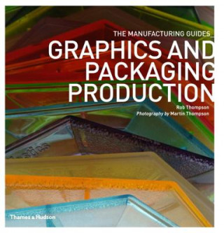 Kniha Graphics and Packaging Production Rob Thompson