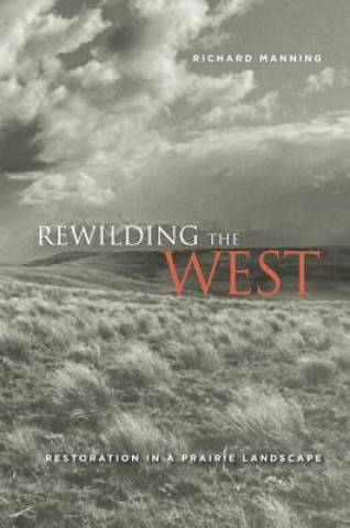 Knjiga Rewilding the West Richard Manning