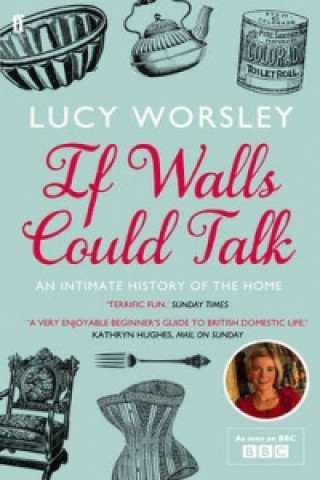 Kniha If Walls Could Talk Lucy Worsley