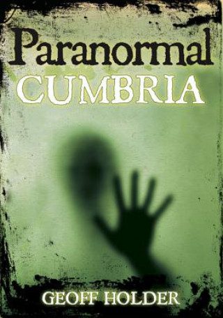 Knjiga Paranormal Cumbria Geoff Holder