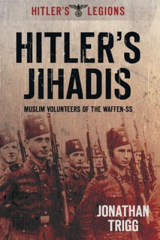 Книга Hitler's Jihadis Jonathan Trigg