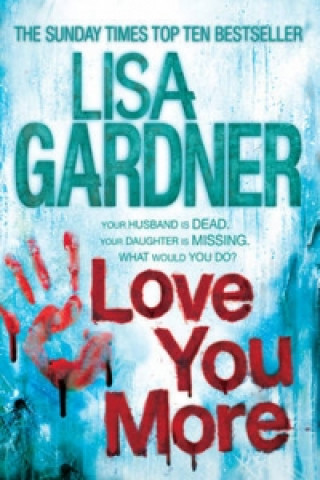 Kniha Love You More (Detective D.D. Warren 5) Lisa Gardner