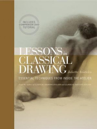 Kniha Lessons in Classical Drawing Juliette Aristides