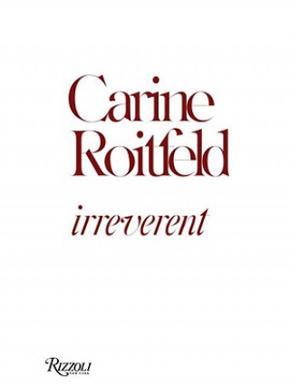 Kniha Carine Roitfeld - Irreverent Carine Roitfeld