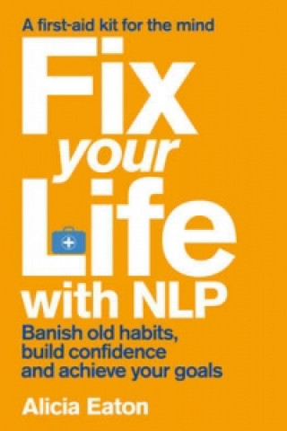 Knjiga Fix Your Life with NLP Alicia Eaton