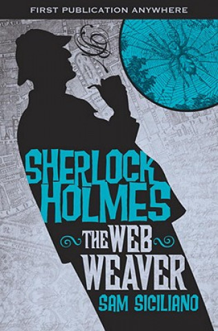 Könyv Further Adventures of Sherlock Holmes: The Web Weaver Sam Siciliano
