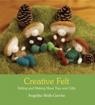 Könyv Creative Felt Angelika Wolk-Gerche