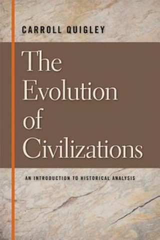 Könyv Evolution of Civilizations Carroll Quigley