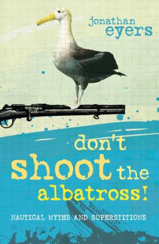 Carte Don't Shoot the Albatross! Jonathan Eyers