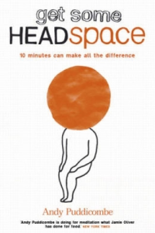Carte Headspace Guide to... Mindfulness & Meditation Andy Puddicombe