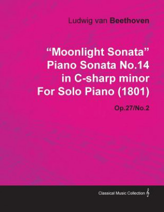 Книга Moonlight Sonata Piano Sonata No.14 in C-sharp Minor By Lu Ludwig van Beethoven