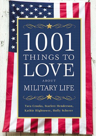 Książka 1001 Things to Love About Military Life Holly Crooks