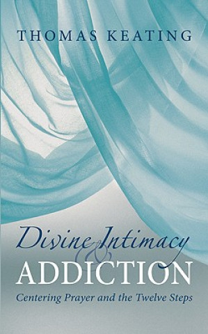 Kniha Divine Therapy & Addiction Thomas Keating