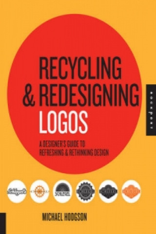 Knjiga Recycling and Redesigning Logos Michael Hodgson