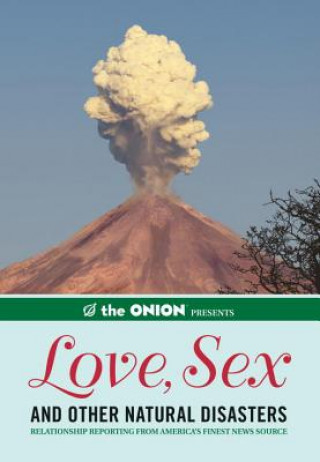 Książka Onion Presents: Love, Sex, and Other Natural Disasters The Onion