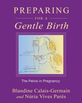 Knjiga Preparing for a Gentle Birth Blandine Calais-Germain