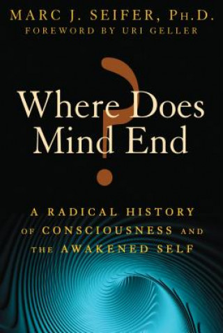 Kniha Where Does Mind End? Marc Seifer