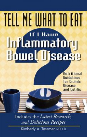 Książka Tell Me What to Eat If I Have Inflammatory Bowel Disease Kimberly A Tessmer