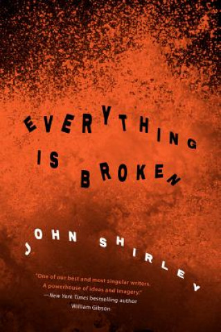 Könyv Everything is Broken John Shirley