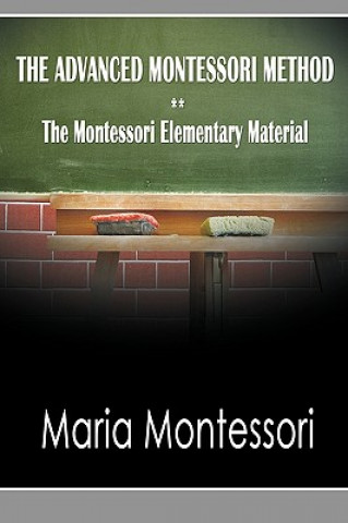 Carte Advanced Montessori Method - The Montessori Elementary Material Maria Montessori