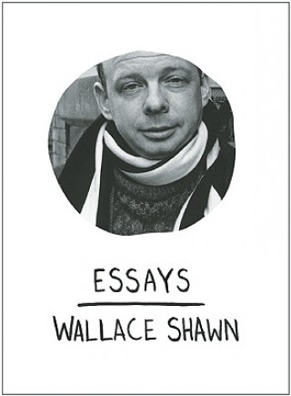 Kniha Essays Wallace Shawn