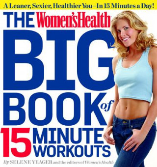 Knjiga Women's Health Big Book of 15-Minute Workouts Selene Yeager
