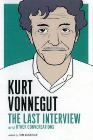 Книга Kurt Vonnegut: The Last Interview Kurt Vonnegut