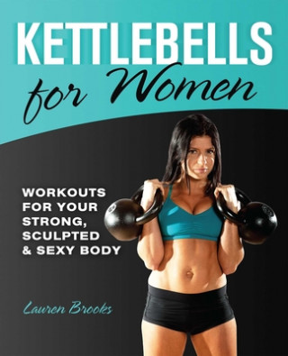 Knjiga Kettlebells For Women Lauren Miller