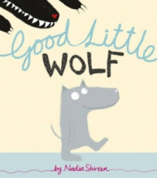 Kniha Good Little Wolf Nadia Shireen