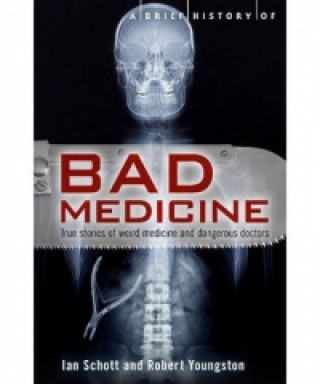 Carte Brief History of Bad Medicine Robert Youngston