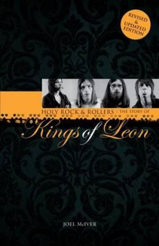 Kniha Holy Rock 'n' Rollers: The Story of the Kings of Leon Joel McIver