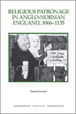 Carte Religious Patronage in Anglo-Norman England, 1066-1135 Emma Cownie