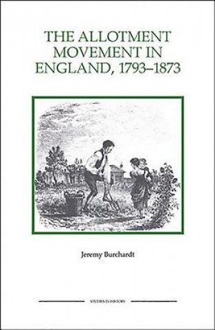 Carte Allotment Movement in England, 1793-1873 Jeremy Burchardt