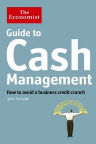 Könyv Economist Guide to Cash Management John Tennent