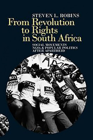 Könyv From Revolution to Rights in South Africa Steven L Robins