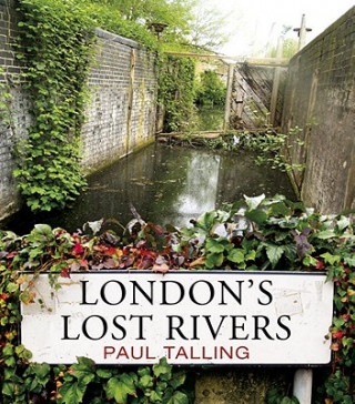 Knjiga London's Lost Rivers Paul Talling