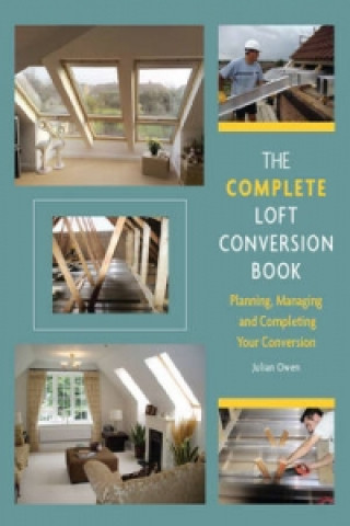 Kniha Complete Loft Conversion Book Julian Owen