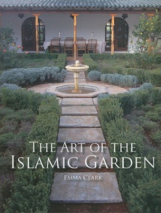 Carte Art of the Islamic Garden Emma Clark