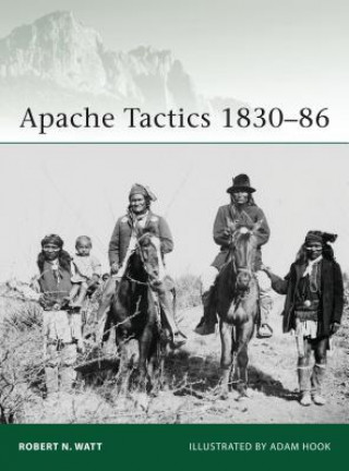 Книга Apache Tactics 1830-86 Robert Watt