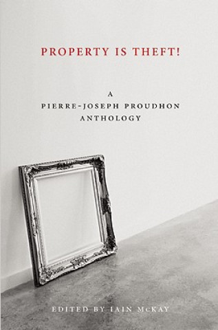 Книга Property Is Theft Pierre-Joseph Proudhon