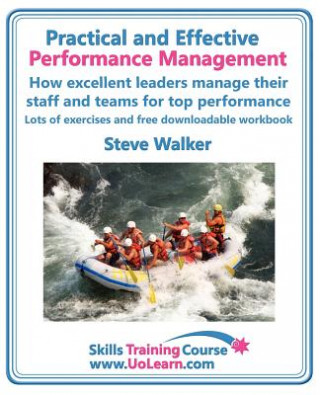 Kniha Practical and Effective Performance Management - How Excellent Leaders Manage and Improve Their Staff, Employees and Teams by Evaluation, Appraisal an Steve Walker