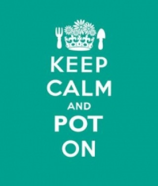 Book Keep Calm and Pot on Liz Dobbs