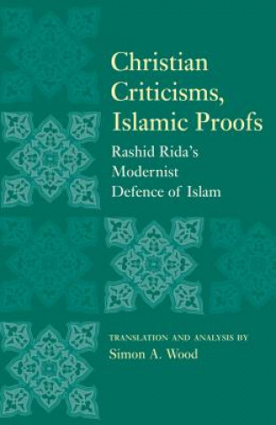 Carte Christian Criticisms, Islamic Proofs Simon Wood