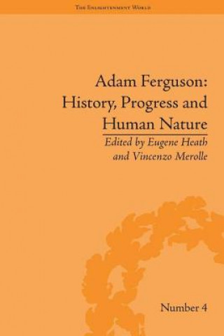 Könyv Adam Ferguson: History, Progress and Human Nature Eugene Heath