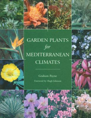 Knjiga Garden Plants for Mediterranean Climates Graham Payne