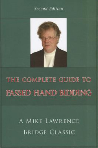 Könyv Complete Guide to Passed Hand Bidding Mike Lawrence