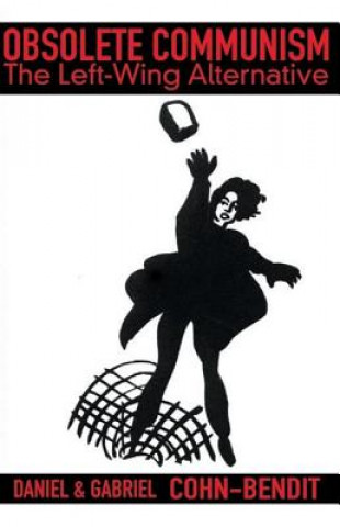 Knjiga Obsolete Communism Daniel Bendit-Cohn