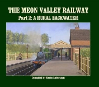 Knjiga Meon Valley Line, Part 2: A Rural Backwater Kevin Robertson